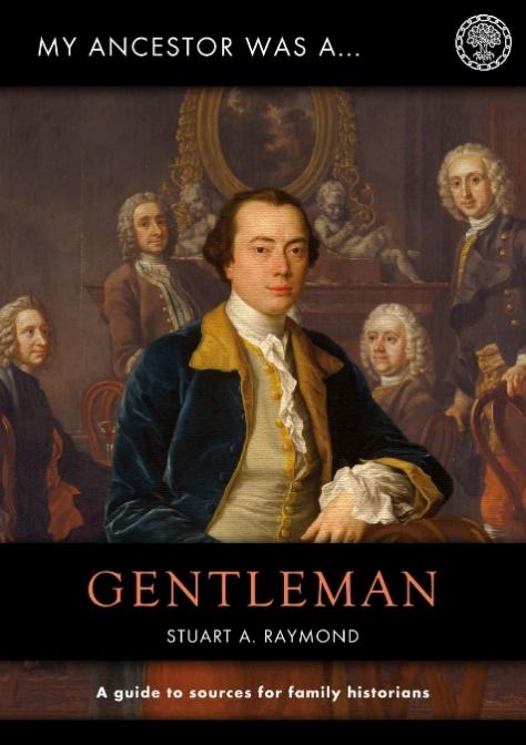 English Gentry by popular US professional genealogists, Price Genealogy: image of the front cover of the book 'My Ancestor was a Gentleman' by Stuart A. Raymond. 